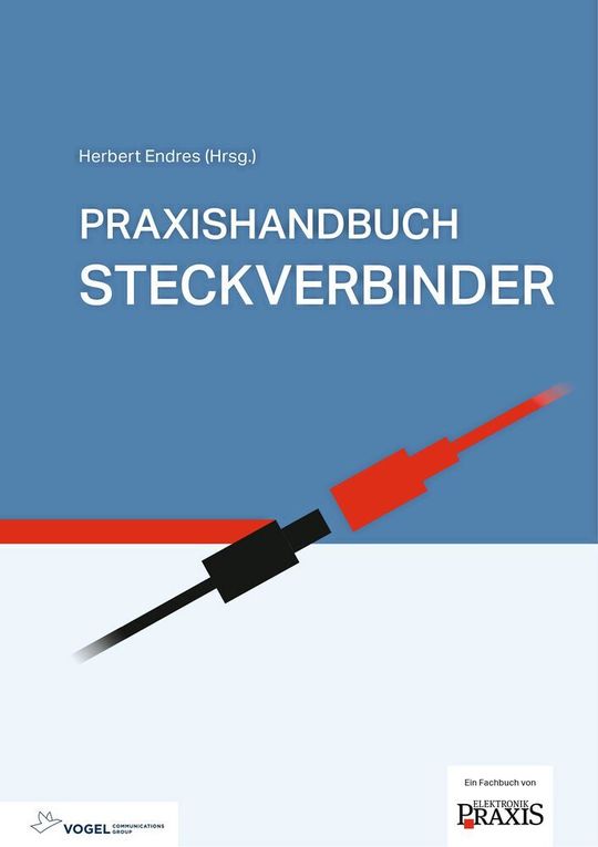 Praxishandbuch Steckverbinder: Das umfassende Nachschlagewerk für Anwender von Steckverbindern. Praxishandbuch Steckverbinder: Das umfassende Nachschlagewerk für Anwender von Steckverbindern.