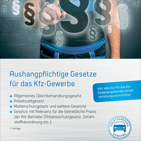 Die erste Auflage der Sammlung „Aushangpflichtige Gesetze für das Kfz-Gewerbe“ war schnell vergriffen, nun ist die zweite erschienen. Die erste Auflage der Sammlung „Aushangpflichtige Gesetze für das Kfz-Gewerbe“ war schnell vergriffen, nun ist die zweite erschienen.