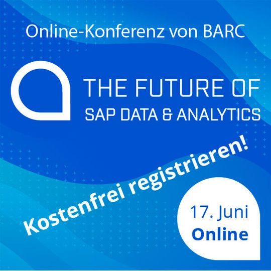 Die BARC-Konferenz „The Future of SAP Data & Analytics“ findet online am 17. Juni statt. Die BARC-Konferenz „The Future of SAP Data & Analytics“ findet online am 17. Juni statt.