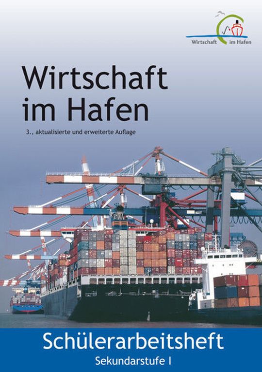 Cover des Arbeitsheftes "Wirtschaft im Hafen" - anhand von Hafenwirtschaft und Logistik wird Acht- und Neuntklässlern die Wirtschaftswelt erklärt. (Bild: IÖB) Cover des Arbeitsheftes "Wirtschaft im Hafen" - anhand von Hafenwirtschaft und Logistik wird Acht- und Neuntklässlern die Wirtschaftswelt erklärt. (Bild: IÖB)