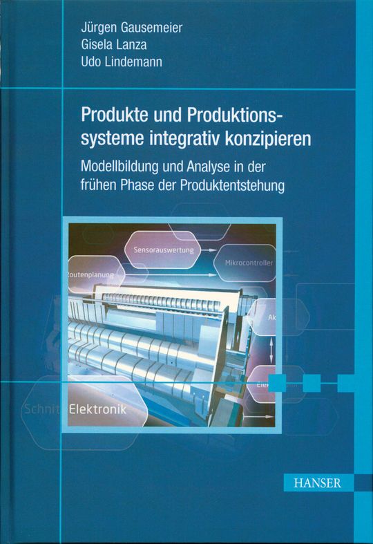J. Gausemeier, G. Lanza und U. Lindemann (Hrsg.): Produkte und Produktionssysteme integrativ konzipieren, Carl Hanser Verlag, München 2012, 270 Seiten, ISBN: 978-3-446-42825-6, 99,00 Euro. J. Gausemeier, G. Lanza und U. Lindemann (Hrsg.): Produkte und Produktionssysteme integrativ konzipieren, Carl Hanser Verlag, München 2012, 270 Seiten, ISBN: 978-3-446-42825-6, 99,00 Euro.