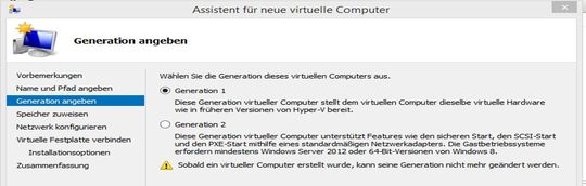 Bild 1: Während der Erstellung eines virtuellen Servers stellen Admins in Windows 8.1 und Windows Server 2012 R2 den Generation-Typ ein.