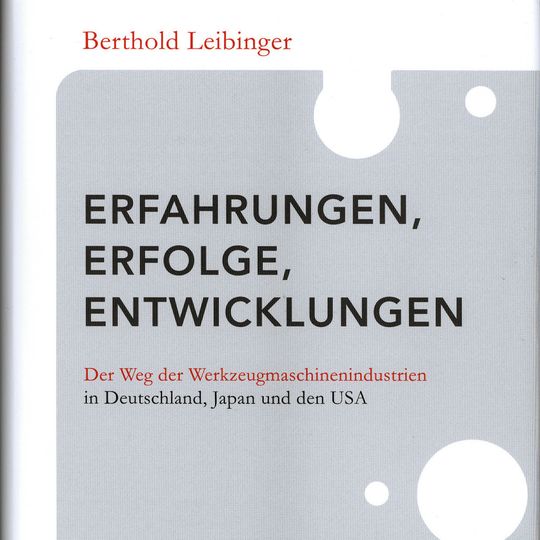 Berthold Leibinger: Erfahrungen – Erfolge – Entwicklungen, Der Weg der Werkzeugmaschinenindustrien in Deutschland, Japan und den USA, Wallstein Verlag, Göttingen 2014, 368 Seiten, ISBN: 978-3-8353-1660-7, 24,90 Euro. Berthold Leibinger: Erfahrungen – Erfolge – Entwicklungen, Der Weg der Werkzeugmaschinenindustrien in Deutschland, Japan und den USA, Wallstein Verlag, Göttingen 2014, 368 Seiten, ISBN: 978-3-8353-1660-7, 24,90 Euro.