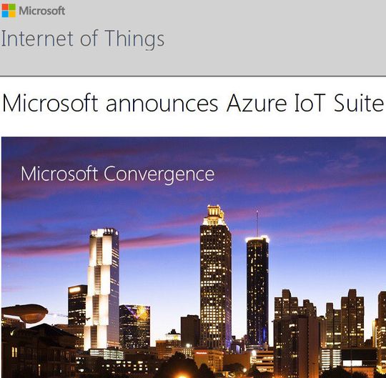 Microsoft kündigt Azure IoT-Suite und Windows 10 IoT an Microsoft kündigt Azure IoT-Suite und Windows 10 IoT an