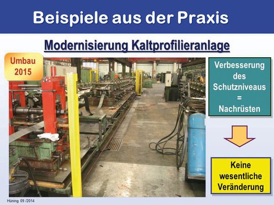 Abb. 10: Beispiel: Die Modifizierung einer Profilierungsanlage brachte deutliche Verbesserungen hinsichtlich Arbeits- und Maschinenschutz.