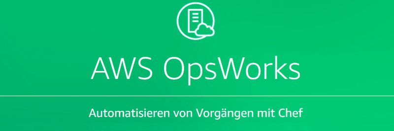 AWS OpsWorks übernimmt auf Basis von Chef das Konfigurationsmanagement in der AWS-Cloud.