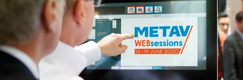 Die Metav Web-Sessions starten am 15. Juni 2020 und bieten Lösungen für die Produktion in der Zeit nach Corona.
