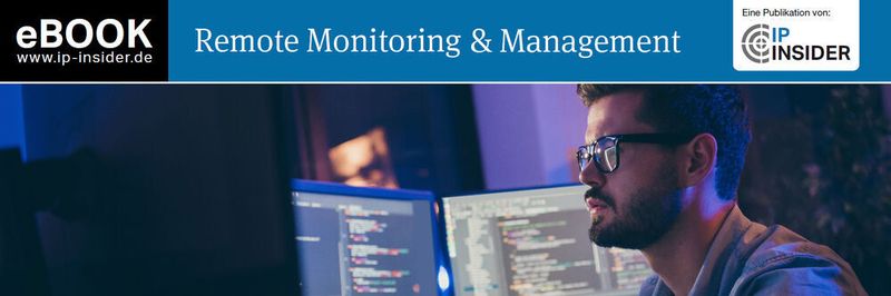 Das eBook "Remote Monitoring & Management" beleuchtet alle Aspekte rund um die Remote Administration und den Fernzugriff auf IT-Systeme.