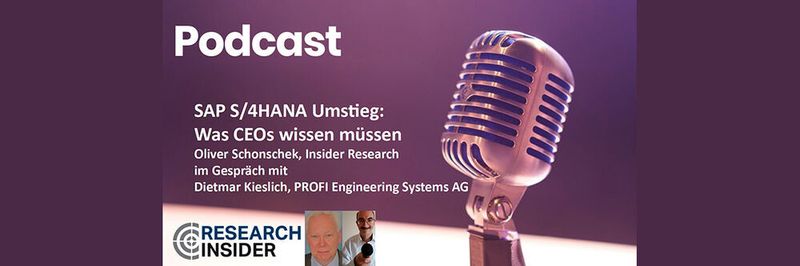 SAP S/4HANA Umstieg: Was CEOs wissen müssen, ein Interview von Oliver Schonschek, Insider Research, mit Dietmar Kieslich von PROFI Engineering Systems AG