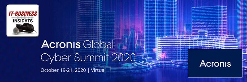 Ende Oktober schon etwas vor? Dann nehmen Sie am virtuellen Global Cyber Summit 2020 von Acronis teil.
