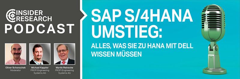 SAP-S/4HANA-Umstieg: Alles, was Sie zu HANA mit Dell wissen müssen, ein Interview von Oliver Schonschek, Insider Research, mit Martin Reinecke und Michael Kappler von PROFI Engineering Systems AG