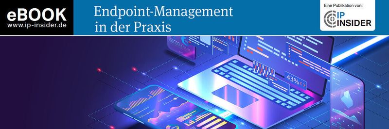 Das eBook "Endpoint-Management in der Praxis" beleuchtet alle Aspekte rund um die universelle Administration von IT-Systemen via UEM.