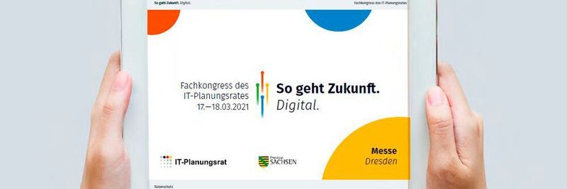 Gemäß dem Motto „So geht Zukunft. Digital.“ soll der Fachklongress des IT-Planungsrat 2021 sowohl vor Ort in der Messehalle Dresden als auch virtuell stattfinden