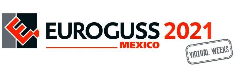 EUROGUSS MEXICO Virtual Weeks est le lieu de rencontre des experts, des fournisseurs et des utilisateurs dans tous les domaines de la coulée sous pression des non-ferreux.