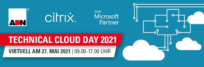 Die spannendsten Infos rund um Azure WVD und Citrix VAD erhalten Sie am 27.5. beim Technical Cloud Day 2021 von ADN!