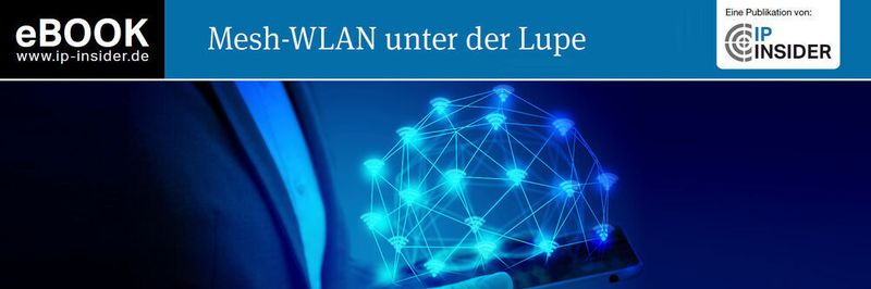 Im eBook "Mesh-WLANs unter der Lupe" klären wir, was die Mesh-Technik kann und ob die vermaschten Drahtlosnetze auch schon bereit sind, für den Business-Einsatz.