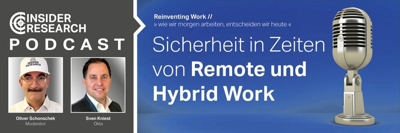 Sicherheit in Zeiten von Remote und Hybrid Work, ein Interview von Oliver Schonschek, Insider Research, mit Sven Kniest von Okta.