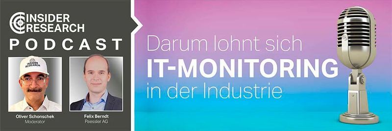Darum lohnt sich IT-Monitoring in der Industrie, ein Interview von Oliver Schonschek, Insider Research, mit Felix Berndt von der Paessler AG