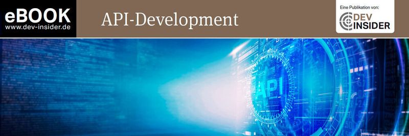Im eBook „API-Entwicklung“ zeigen die Autoren Trends, Tools, Best Practices und Grundprinzipien der API-Entwicklung auf.