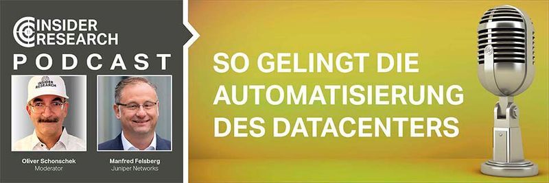 So gelingt die Automatisierung des Datacenters, ein Interview von Oliver Schonschek, Insider Research, mit Manfred Felsberg von Juniper Networks