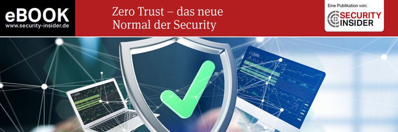 Das neue eBook zu Zero Trust gibt einen umfassenden Überblick über das Security-Trendthema.