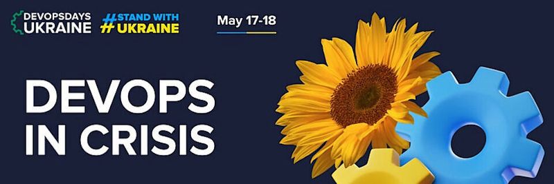 Die DevOpsDays Ukraine 2022 befassen sich mit der Aufrechterhaltung von Entwicklungs- und Betriebsprozesse in Krisenzeiten.