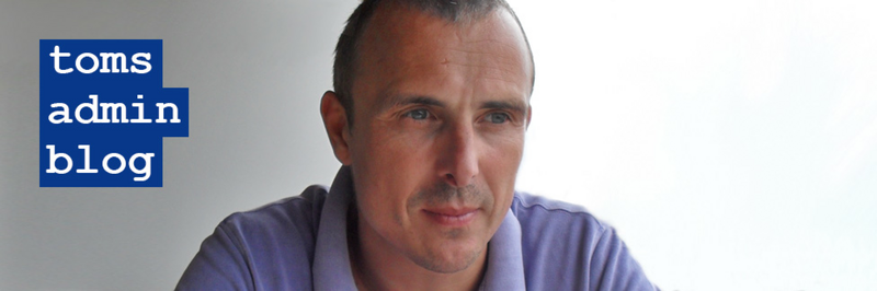 Tom's Admin Blog