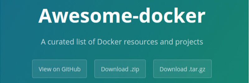 Awesome Docker ist ein ernstgemeinter Versuch, Ressourcen rund um Docker sinnvoll zu kanalisieren.