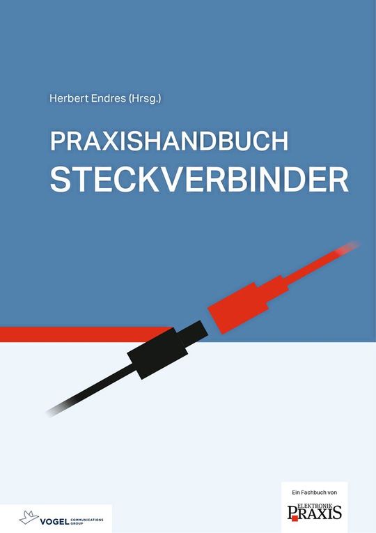 Praxishandbuch Steckverbinder: Das umfassende Nachschlagewerk für Anwender von Steckverbindern, herausgegeben von Herbert Endres. Praxishandbuch Steckverbinder: Das umfassende Nachschlagewerk für Anwender von Steckverbindern, herausgegeben von Herbert Endres.