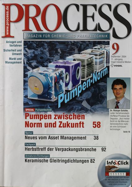 September 2004   Top Themen:  - Pumpen zwischen Norm und Zukunft - Neues vom Asset Management - Herbsttreff der Verpackungsbranche - Keramische Gleitringdichtungen (Bild: PROCESS)