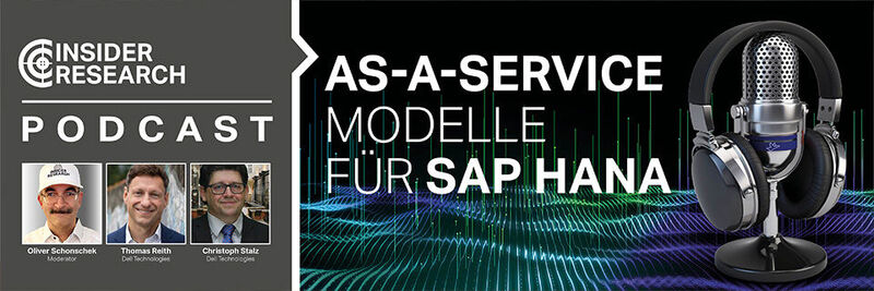 As a Service Modelle für „SAP HANA“, ein Interview von Oliver Schonschek, Insider Research, mit Christoph Stalz und Thomas Reith von Dell Technologies 