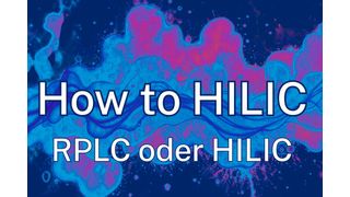 Abb.1: Der erste Teil der HILIC-Tipps beschäftigt sich u.a. mit den Grundlagen von Polarität und gibt Auswahlhilfen für die Frage: RPLC oder HILIC? (Bild: VCG – Lüttmann)