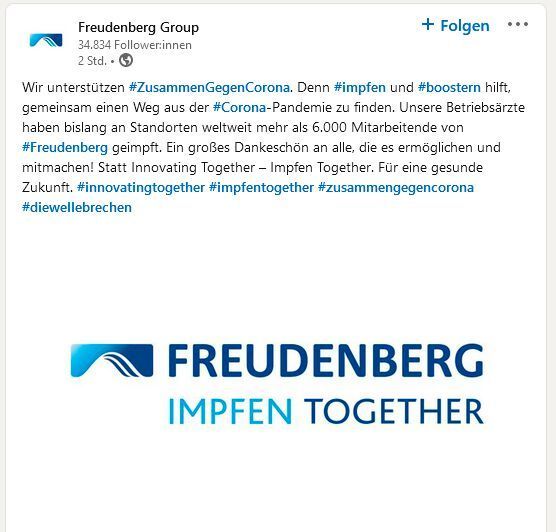 Immer mehr Unternehmen unterstützen #ZusammenGegenCorona, auch die Freudenberg Group. (https://www.linkedin.com/posts/freudenberg-group_zusammengegencorona-impfen-boostern-activity-6874316432356728832-9Trq)
